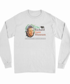 The Richard Gere Museum Long Sleeve T-Shirt