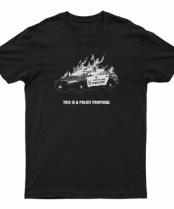 This Is A Policy Proposal T-Shirt