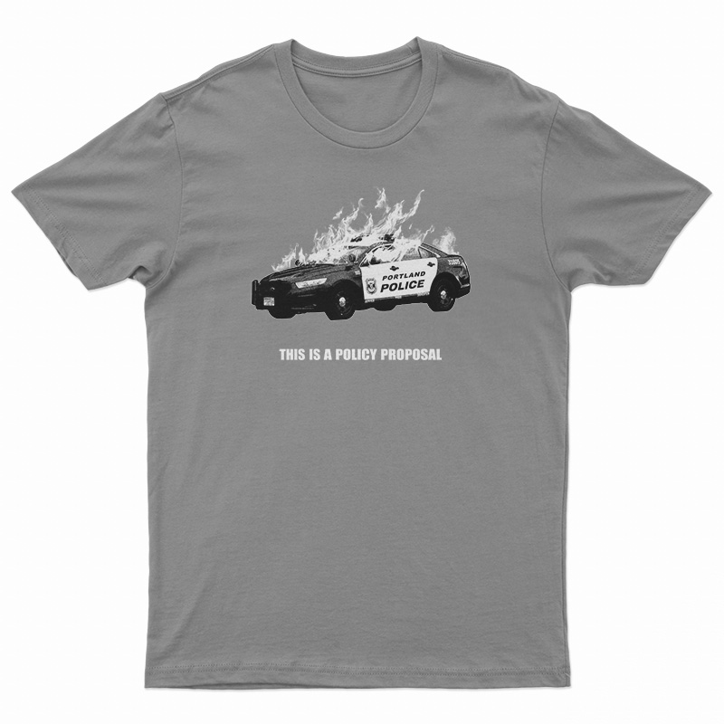 This Is A Policy Proposal T-Shirt