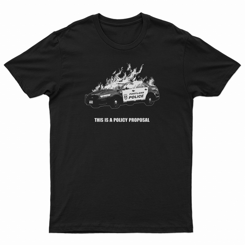 This Is A Policy Proposal T-Shirt