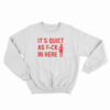 Trae Young It’s Quiet As Fuck In Here Sweatshirt