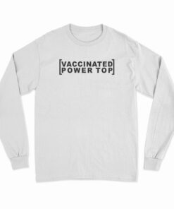 Vaccinated Power Top Long Sleeve T-Shirt