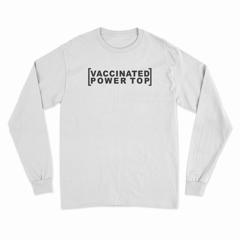 Vaccinated Power Top Long Sleeve T-Shirt