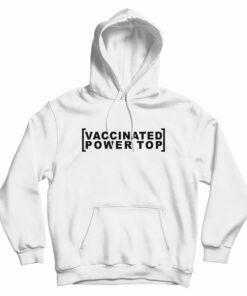 Vaccinated Power Top Hoodie