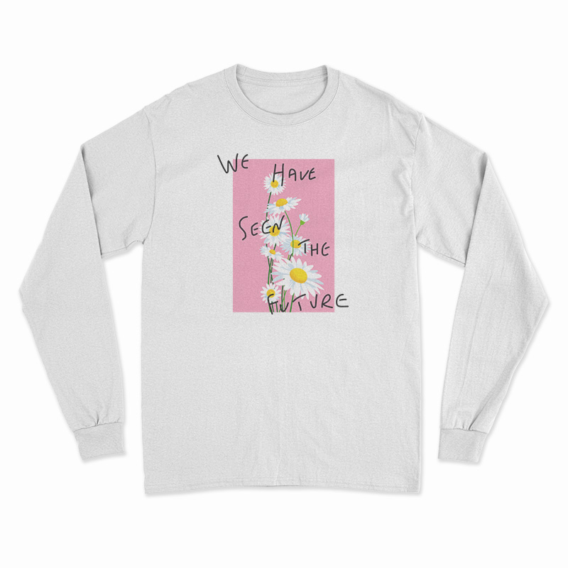 We Have Seen The Future Long Sleeve T-Shirt