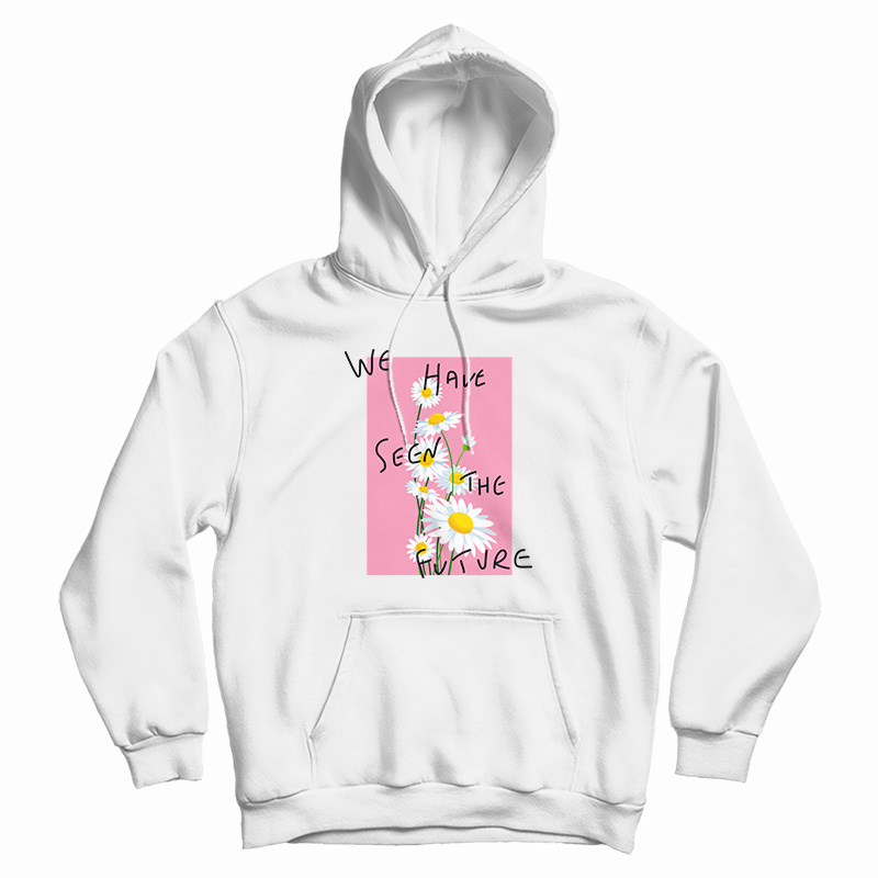 We Have Seen The Future Hoodie