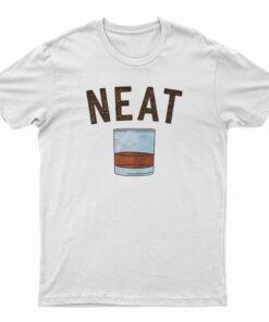 Whiskey Neat T-Shirt