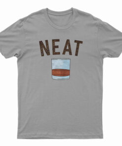 Whiskey Neat T-Shirt