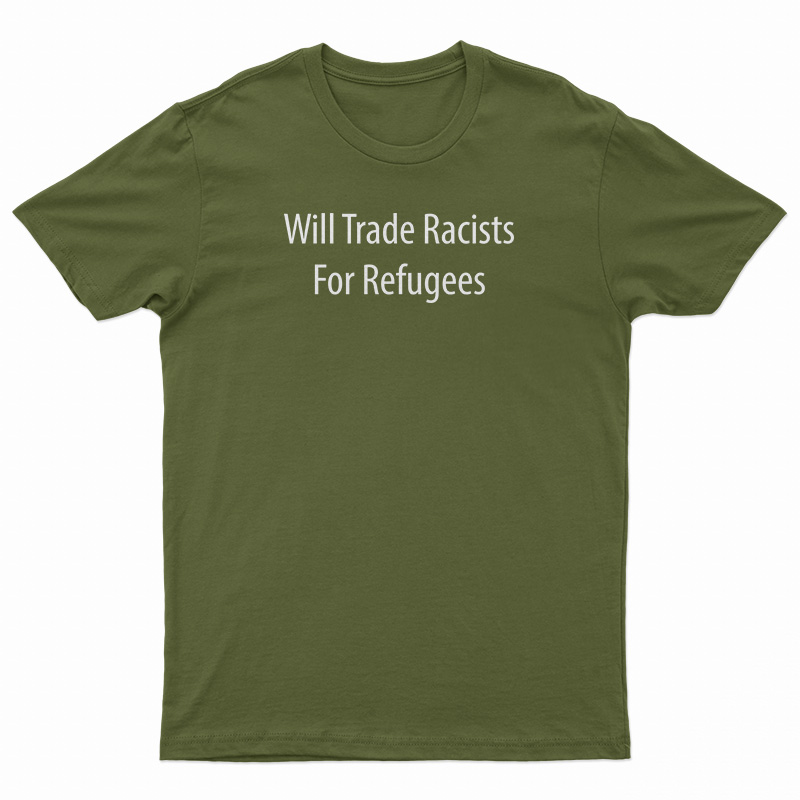 Will Trade Racists For Refugees Vintage T-Shirt