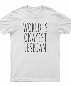 World's Okayest Lesbian T-Shirt