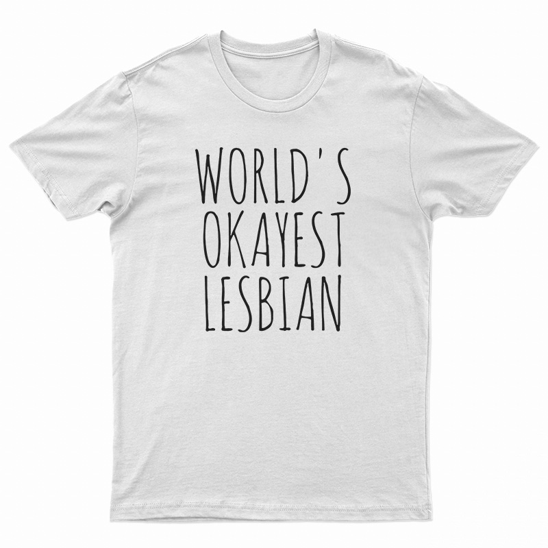 World's Okayest Lesbian T-Shirt