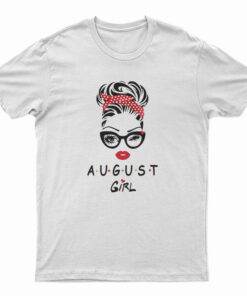 2021 August Girl T-Shirt