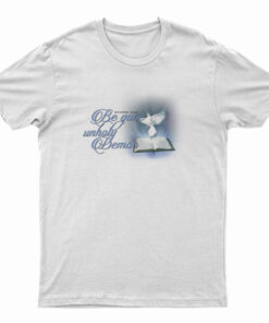 Be Gone Unholy Demon Sculptor 23 41 42 T-Shirt