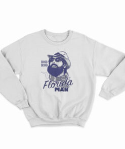 Big Rig Back To Back Florida Man Sweatshirt