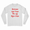 Bottoms And Tops We All Hate Cops Long Sleeve T-Shirt