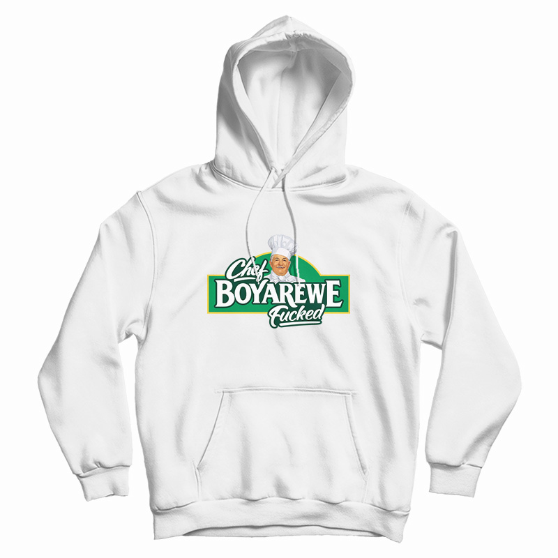Chef Boyarewe Fucked Hoodie