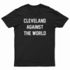 Cleveland Against The World T-Shirt