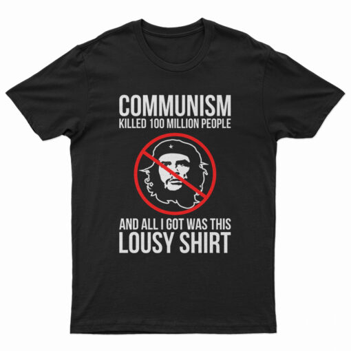 Communism Killed 100 Million People T-Shirt