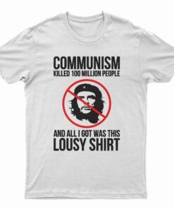 Communism Killed 100 Million People T-Shirt