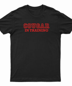 Cougar In Training T-Shirt