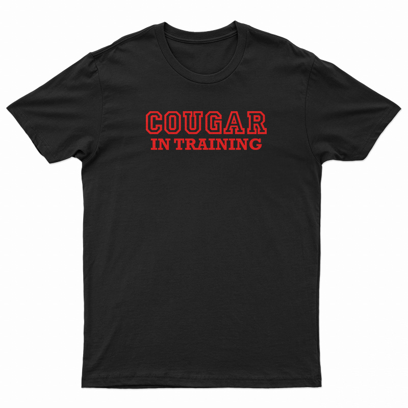 Cougar In Training T-Shirt