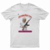 Dolly Parton Holding AK Nothing Matters But Liberation T-Shirt