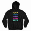 Fuck You And Your Toys Hoodie