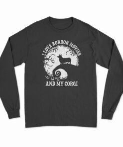 I Love Horror Movies And My Corgi Long Sleeve T-Shirt