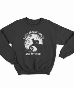 I Love Horror Movies And My Corgi Sweatshirt