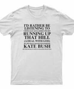 I'd Rather Be Listening To Critically Acclaimed 1985 Hit T-Shirt
