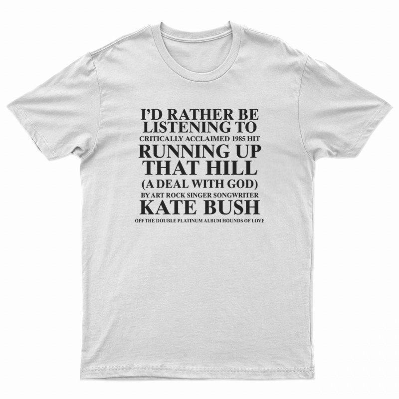 I'd Rather Be Listening To Critically Acclaimed 1985 Hit T-Shirt