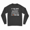 If I Die Today Tell Bobby Portis I Loved Him Long Sleeve T-Shirt