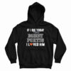 If I Die Today Tell Bobby Portis I Loved Him Hoodie
