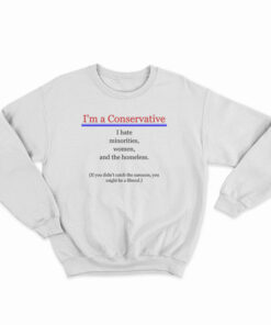I'm A Conservative Sweatshirt