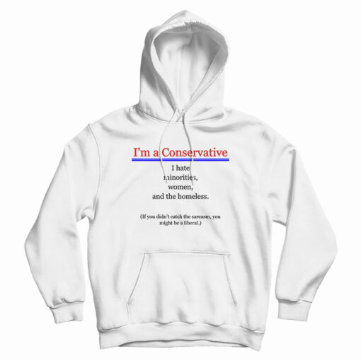 I'm A Conservative Hoodie