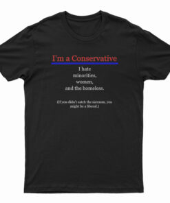 I'm A Conservative T-Shirt