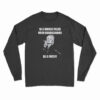 In A World Filled With Kardashians Be A Patsy Long Sleeve T-Shirt