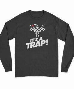It’s a Trap Long Sleeve T-Shirt