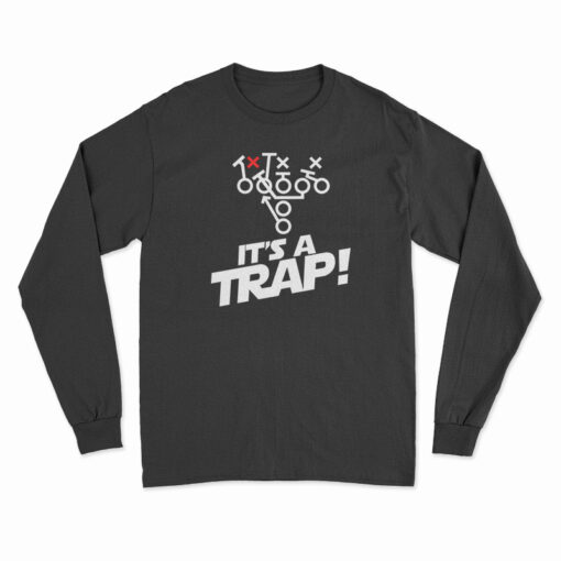 It’s a Trap Long Sleeve T-Shirt