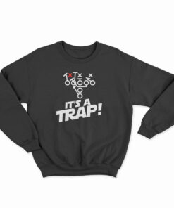 It’s a Trap Sweatshirt