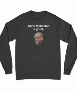 Khris Middleton Is Good Long Sleeve T-Shirt