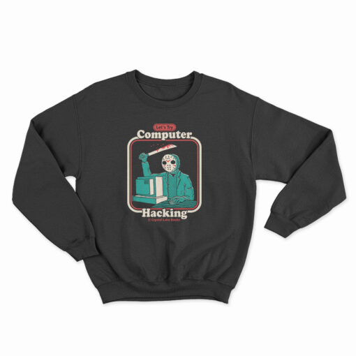 Let’s Computer Hacking Sweatshirt