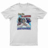 Long Live La Capone We Only Play For Keeps T-Shirt