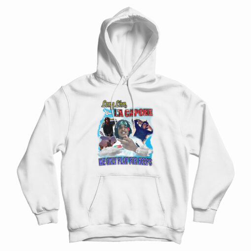 Long Live La Capone We Only Play For Keeps Hoodie