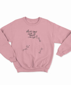 Miley Cyrus Made Me Realize I Am Gay Sweatshirt
