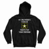 My Girlfriend's Husband Fights For Your Freedom Hoodie