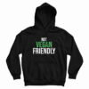 Not Vegan Friendly Hoodie