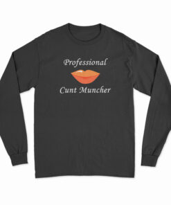 Professional Cunt Muncher Long Sleeve T-Shirt