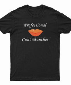 Professional Cunt Muncher T-Shirt