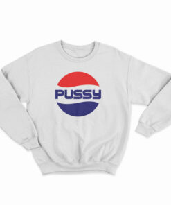 Pussy Pepsi Parody Logo Sweatshirt